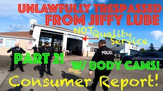 Removed from Jiffy Lube by Police Lied to by employees Part 2 Now with Officer Body Cams [upl. by Okemak]