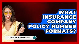 What Insurance Company Policy Number Formats  CreditGuide360com [upl. by Relda]