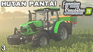 DOING SOME JOBS FOR OTHER FARMERS 25 Hutan Pantai FS25 Ep 3 [upl. by Asirret]