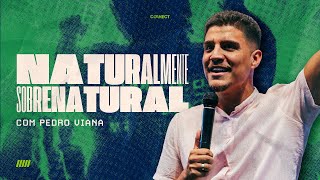 Naturalmente Sobrenatural  Pedro Viana  Culto Connect [upl. by Naffets231]