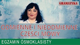 08 Odmienne i nieodmienne części mowy Egzamin ósmoklasisty z polskiego w podstawówce [upl. by Lourie635]