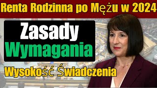 Renta Rodzinna po Mężu w 2024 Zasady Wymagania i Wysokość Świadczenia [upl. by Schwing]