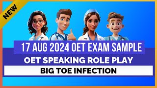 OET 17 AUG 2024 EXAM SPEAKING ROLE PLAY  BIG TOE INFECTION  MIHIRAA [upl. by Eppesuig]