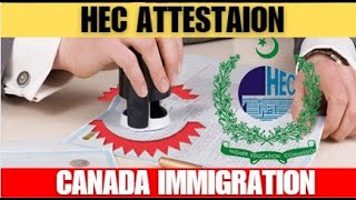 HEC Document Attestation For Canada Immigration Step By Step Guidecanadaimmigration canada [upl. by Aitat]