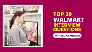 Walmart Interview Questions and Answers for 2024 [upl. by Yelsek959]