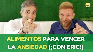 Alimentos para Superar la Ansiedad y la Depresión ¡con Eric de quotVive sin Ansiedadquot [upl. by Ginder]