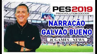 PES 2019  PC  NARRAÇÃO GALVÃO BUENO [upl. by Nylrahs894]