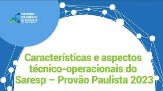 Características e aspectos técnicooperacionais do SARESP  Provão Paulista 2023 [upl. by Lisan]