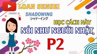 SHADOWING シャドーイング N5  N4 P2 Luyện phản xạ tiếng Nhật như người Nhật [upl. by Dorisa62]