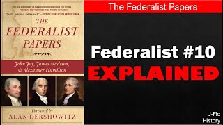 Federalist 10 Explained JFlo History [upl. by Nnyleuqcaj572]