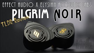 TLDR  Effect Audio x Elysian Acoustic Labs Pilgrim Noir [upl. by Wasserman272]