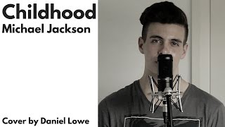 quotCHILDHOODquot  Michael Jackson  Cover by Daniel Lowe [upl. by Naor780]