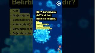 BETA Enfeksiyonu BETA Virüsü Belirtileri Nelerdir [upl. by Felic]