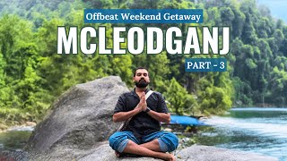 Mcleod Ganj Part 3  Best offbeat weekend getaway in Himachal  Dharamshala  Budget mcleodganj [upl. by Scevour58]