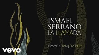 Ismael Serrano  Eramos Tan Jovenes Audio [upl. by Llekcir]