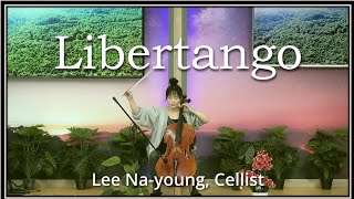 이나영 첼리스트 Libertango Remastered Lee Na young cellist [upl. by Ellener]