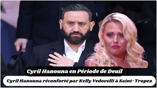 Cyril Hanouna en Période de Deuil  Le Soutien Précieux de Kelly Vedovelli [upl. by Zaller857]