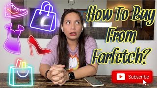 How To Buy From Farfetch [upl. by Asserrac]