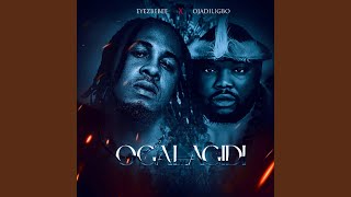 Ogalagidi feat Ojadiligbo [upl. by Nimsaj400]