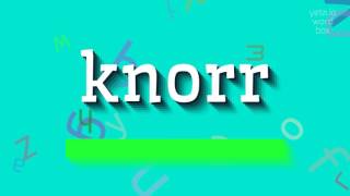 KNORR  HOW TO PRONOUNCE IT [upl. by Solana20]