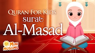 Learn Quran For Kids  Surat AlMasad سورة المسد ☀️ MiniMuslims [upl. by Ekaterina]