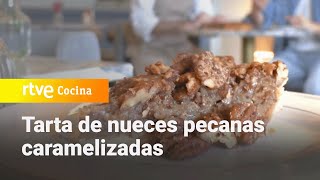 Tarta de nueces pecanas caramelizadas  Ahora o nunca  RTVE Cocina [upl. by Aivatahs]