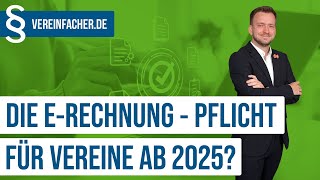 Die ERechnung ab 2025 Pflicht für gemeinnützige Vereine [upl. by Anod]