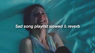 Sad songplaylist slowed  reverb [upl. by Marilee338]