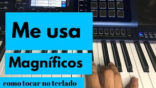 Como tocar ME USA  Magníficos no teclado [upl. by Suryc291]