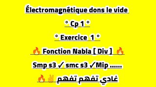 Électromagnétique dans le vide ° Cp 1 ° Exercice 1 ° Fonction Nabla  Div  ° [upl. by Sessylu]