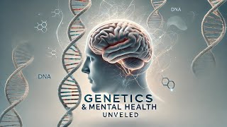 Unlocking the Mind How Genetics Shapes Mental Health [upl. by Ennylyak]