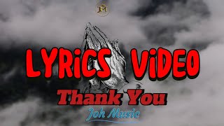 Thank You  Joh Music Official Lyric Video [upl. by Dorella874]