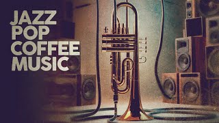 JAZZ POP COFFEE MUSIC [upl. by Belanger355]