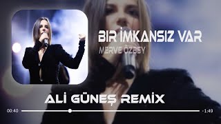 Merve Özbey  Bir İmkansız Var Prod Ali Güneş [upl. by Idnam602]