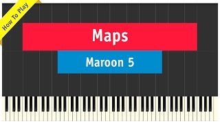 Maroon 5  Maps  How To Play On Piano Tutorial Intermediate Version [upl. by Elyac]