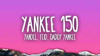 Yandel Feid Daddy Yankee  Yankee 150 [upl. by Dori565]