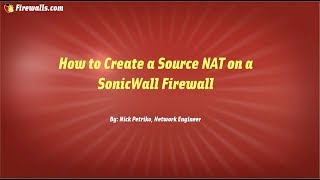 SonicWall Essentials How to Create a Source NAT on a SonicWall Firewall [upl. by Wheeler]