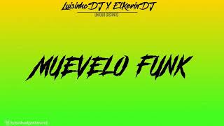 MUEVELO FUNK  LuisinhoDJ ✘ ElKevinDJ [upl. by Znerol]