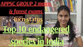 Top 10 endangered species in India appsc group 2 mains  forest exams appsc group2 [upl. by Atterehs]