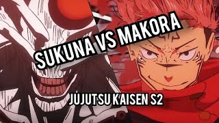 SUKUNA VS MAKORAjujutsu kaisen s2 [upl. by Critchfield]