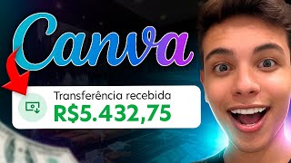 COMO GANHAR 5 MIL REAIS POR MÊS EM CASA COM O SITE CANVA  Passo a Passo Dinheiro online [upl. by Alliuqaj505]