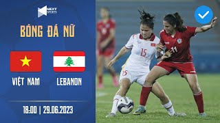 FULL HD  Nữ Việt Nam  Nữ Lebanon  Thủ thành xuất sắc cũng không thể ngăn cản các cô gái Việt Nam [upl. by Thomasa]