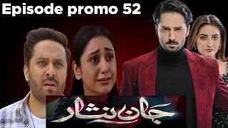 Jaan Nisar Episode 52 TeaserJaan nisar 52 Trailer of pak tv shows [upl. by Aksoyn33]