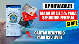 APROVADA MARGEM DE 5 PARA SERVIDOR FEDERAL SIAPE  CARTÃO BENEFÍCIO [upl. by Nosaj]