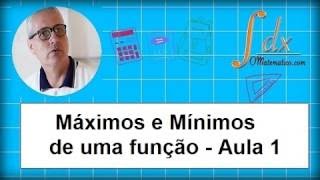 GRINGS Máximos e Mínimos de uma função  Aula 1 [upl. by Krik]