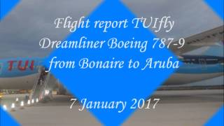 Flight report ✈ Dreamliner B7878 TUI fly Bonaire to Aruba 2017 [upl. by Aisinut478]