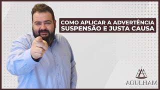 Advertência suspensão e justa causa no Direito do Trabalho [upl. by Auqinet]