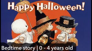 【Happy Halloween】  bedtime story  0  4 years old [upl. by Hanan]