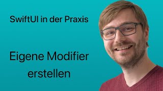 SwiftUI in der Praxis  Lesson 04  Eigene Modifier erstellen [upl. by Eceined]