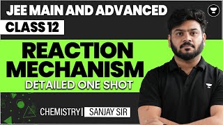 Reaction Mechanism Class 12  One Shot in English  JEE Main amp Advanced [upl. by Horgan]